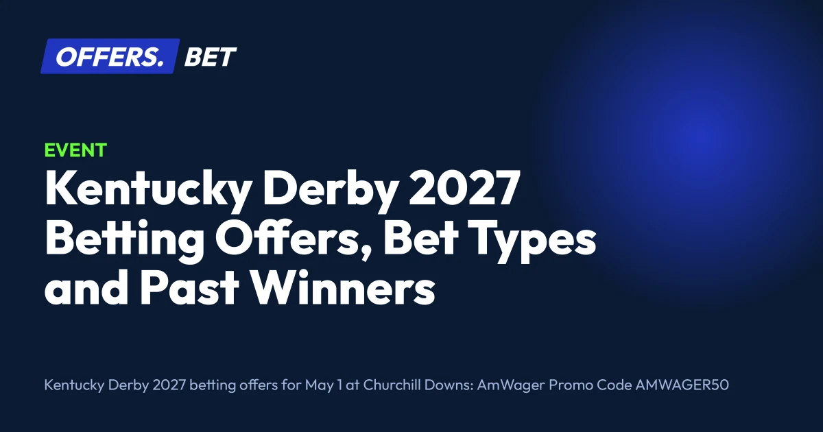 Kentucky Derby 2027 Betting Offers, Bet Types and Past Winners – offers.bet