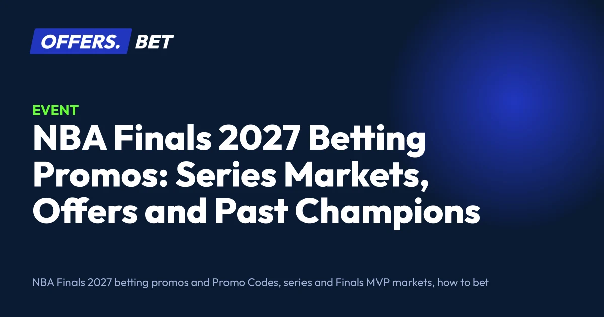 NBA Finals 2027 Betting Promos: Series Markets, Offers and Past Champions – offers.bet