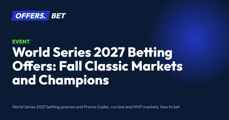 World Series 2027 Betting Offers: Fall Classic Markets and Champions – offers.bet