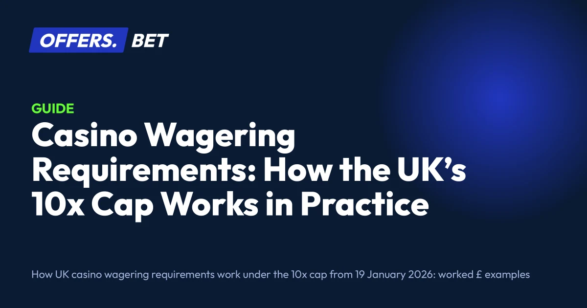 Casino Wagering Requirements: How the UK’s 10x Cap Works in Practice – offers.bet