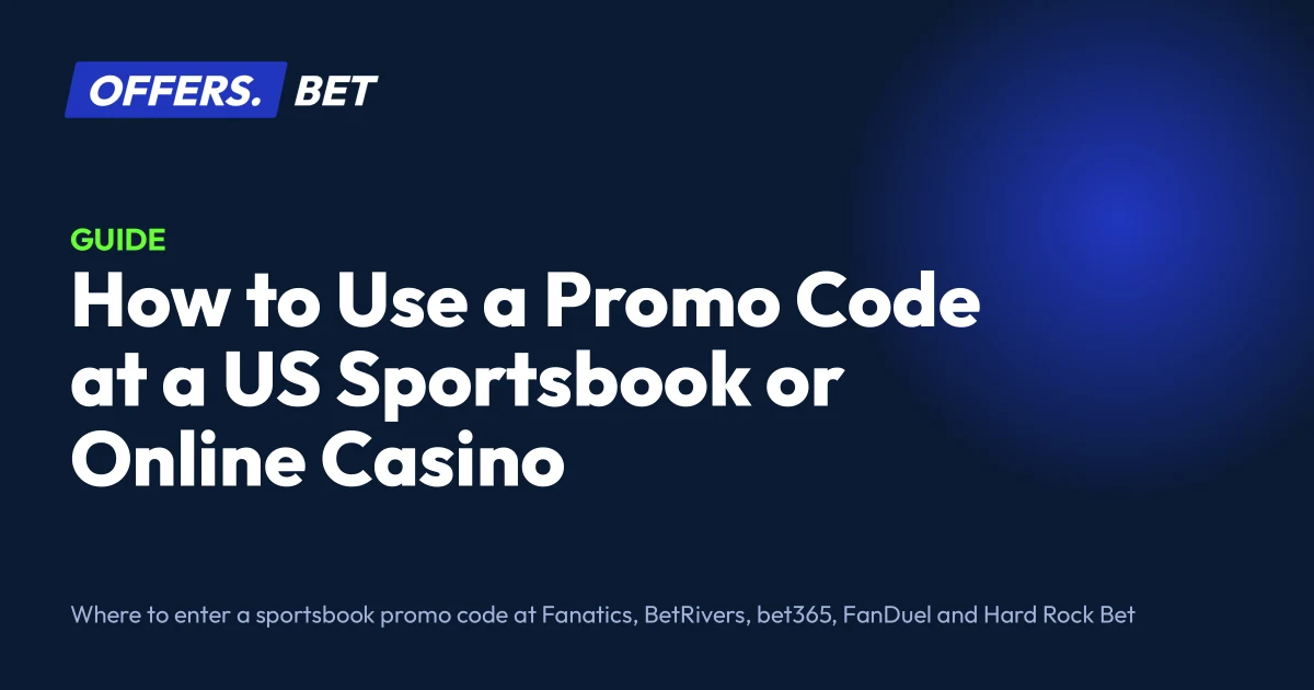 How to Use a Promo Code at a US Sportsbook or Online Casino – offers.bet