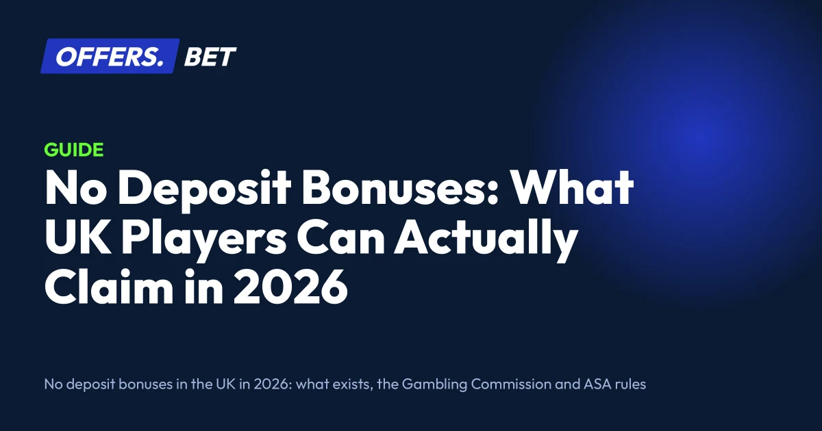 No Deposit Bonuses: What UK Players Can Actually Claim in 2026 – offers.bet