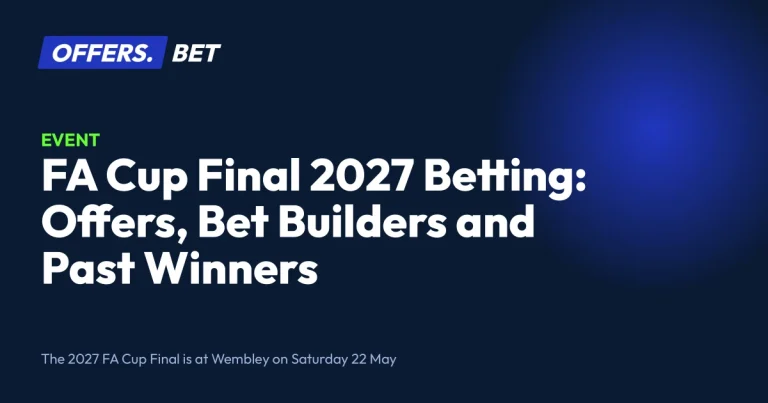 FA Cup Final 2027 Betting: Offers, Bet Builders and Past Winners – offers.bet